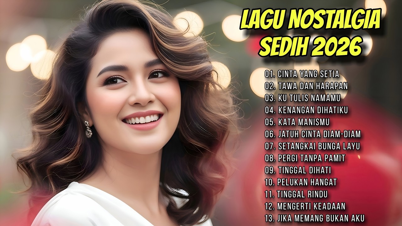 FULL ALBUM LAGU NOSTALGIA TERBARU 2026 - LAGU LAWAS PENUH KENANGAN MASALALU SEDIH