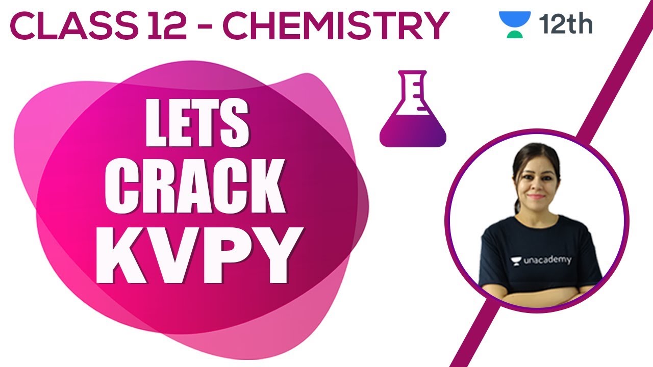 Let's Crack KVPY | KVPY SX Chemistry | Part 1 | Class 12 | Unacademy Class 11 & 12 | Monica Bedi