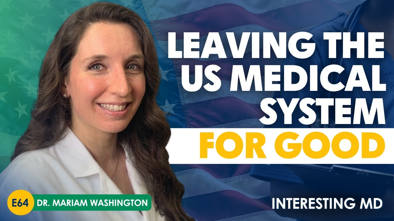 From Texas to Canada: Dr. Mariam Washington on Escaping US Healthcare Part I