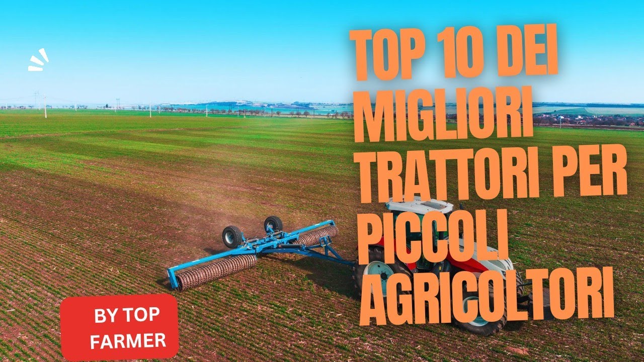 Top 10 Migliori trattori per piccoli agricoltori #top #tractor