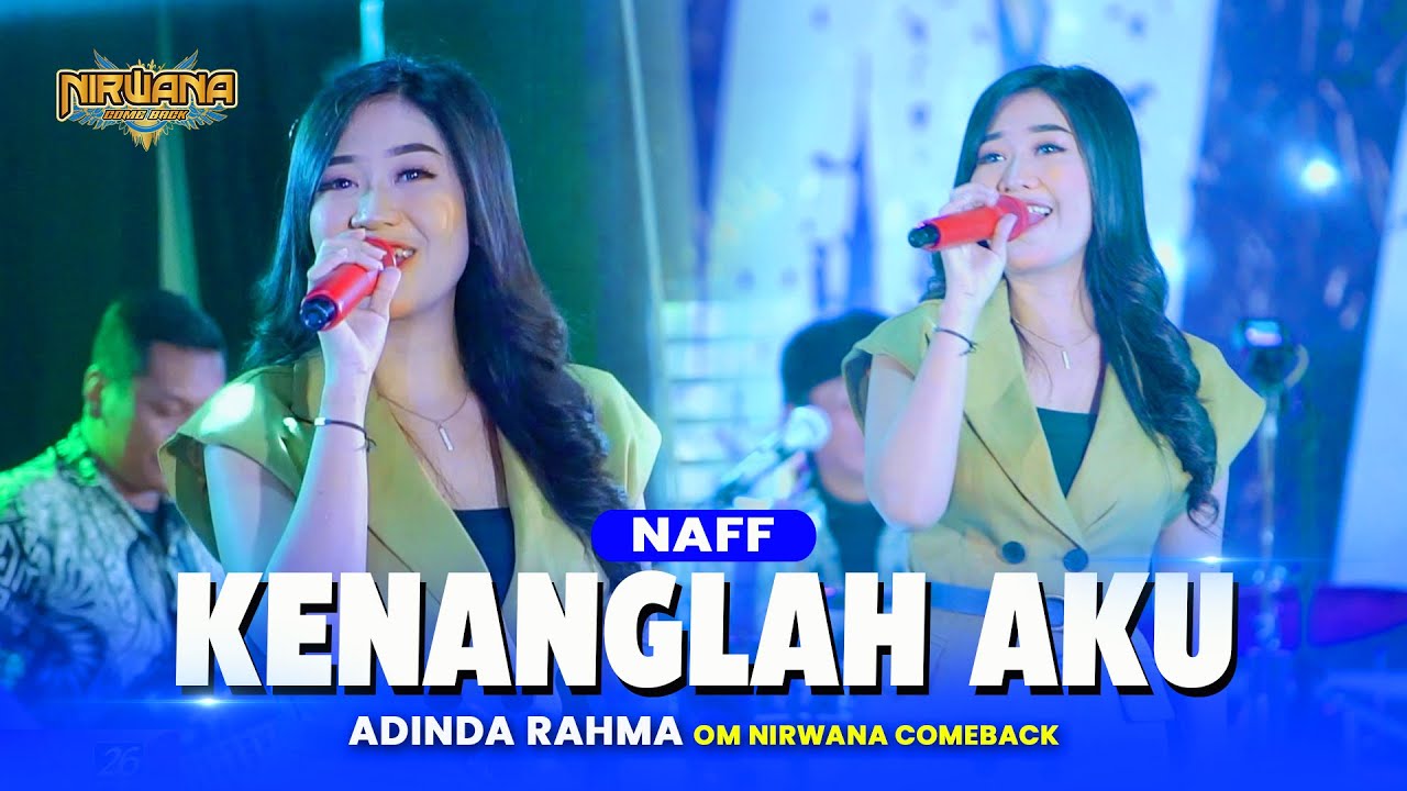 KENANGLAH AKU ( Naff ) - Adinda Rahma OM NIRWANA COMEBACK Live PARE