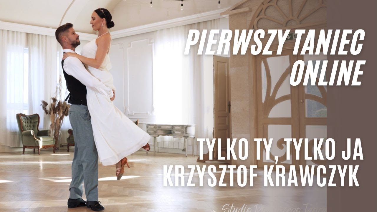 Tylko Ty, tylko ja - Krzysztof Krawczyk | Pierwszy Taniec Online I Energiczny Taniec Użytkowy 2na1