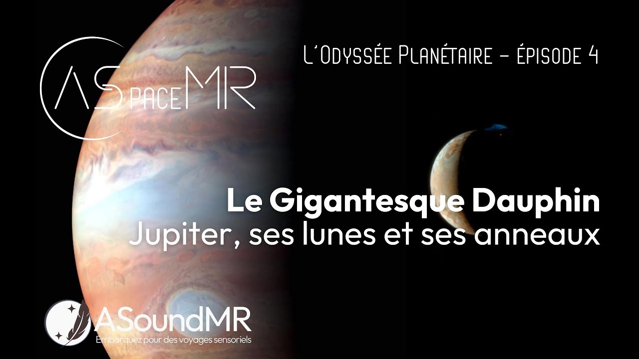 ASpaceMR 3.4 - Le gigantesque dauphin - Documentaire sur Jupiter, ses lunes et ses anneaux
