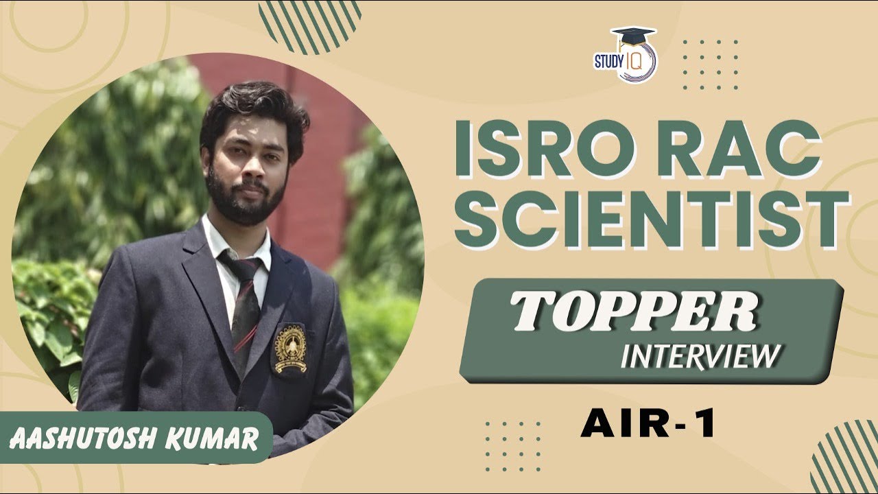 ISRO RAC Scientist Topper Interview - Strategy for ISRO Scientist Exam by Aashutosh Kumar AIR 1