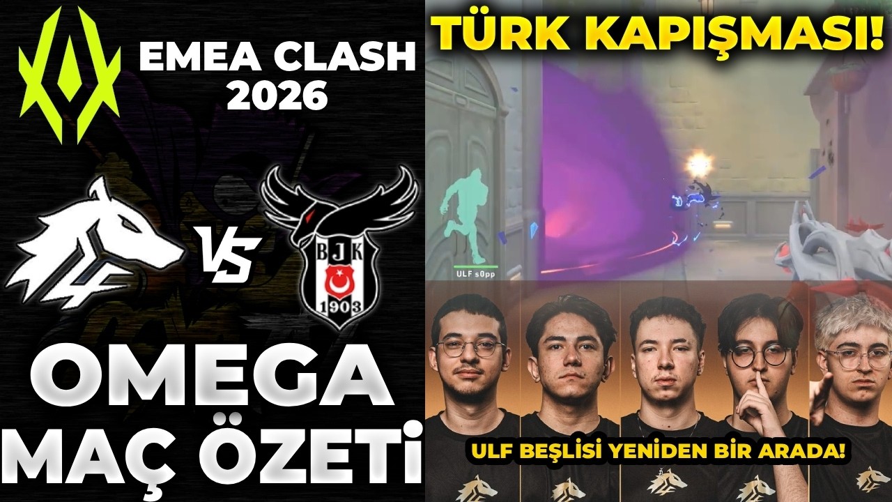 ULF vs BEŞİKTAŞ MAÇ ÖZETİ | EMEA CLASH 2026