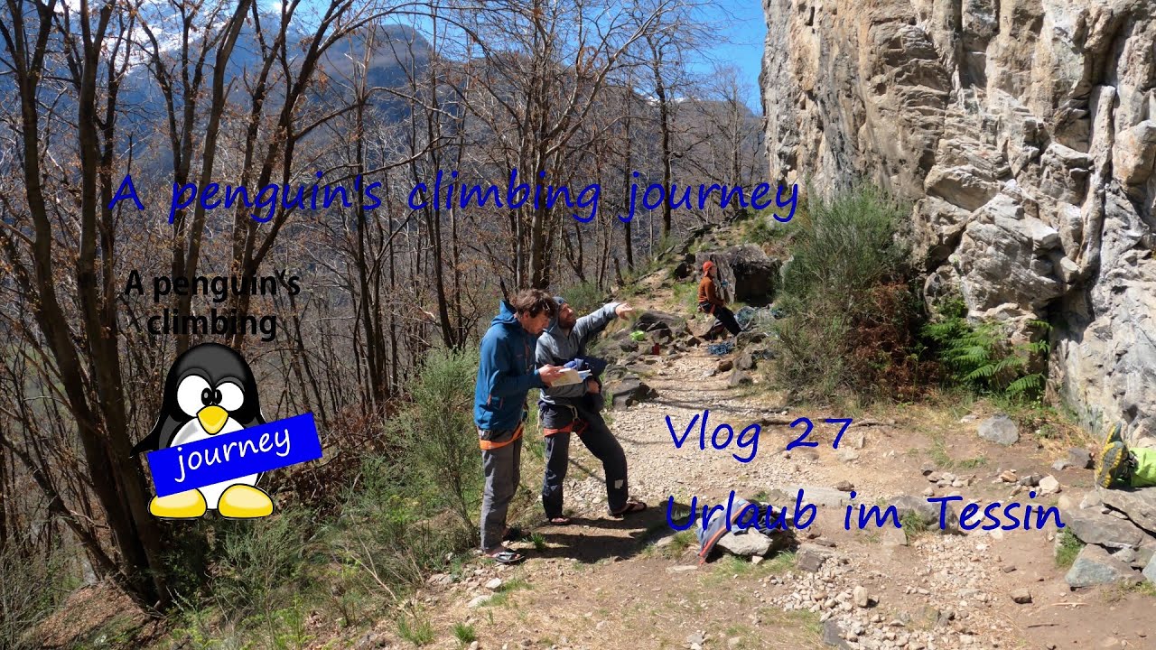 PenguinsVlog27: Kletterurlaub im Tessin an Ostern 2021