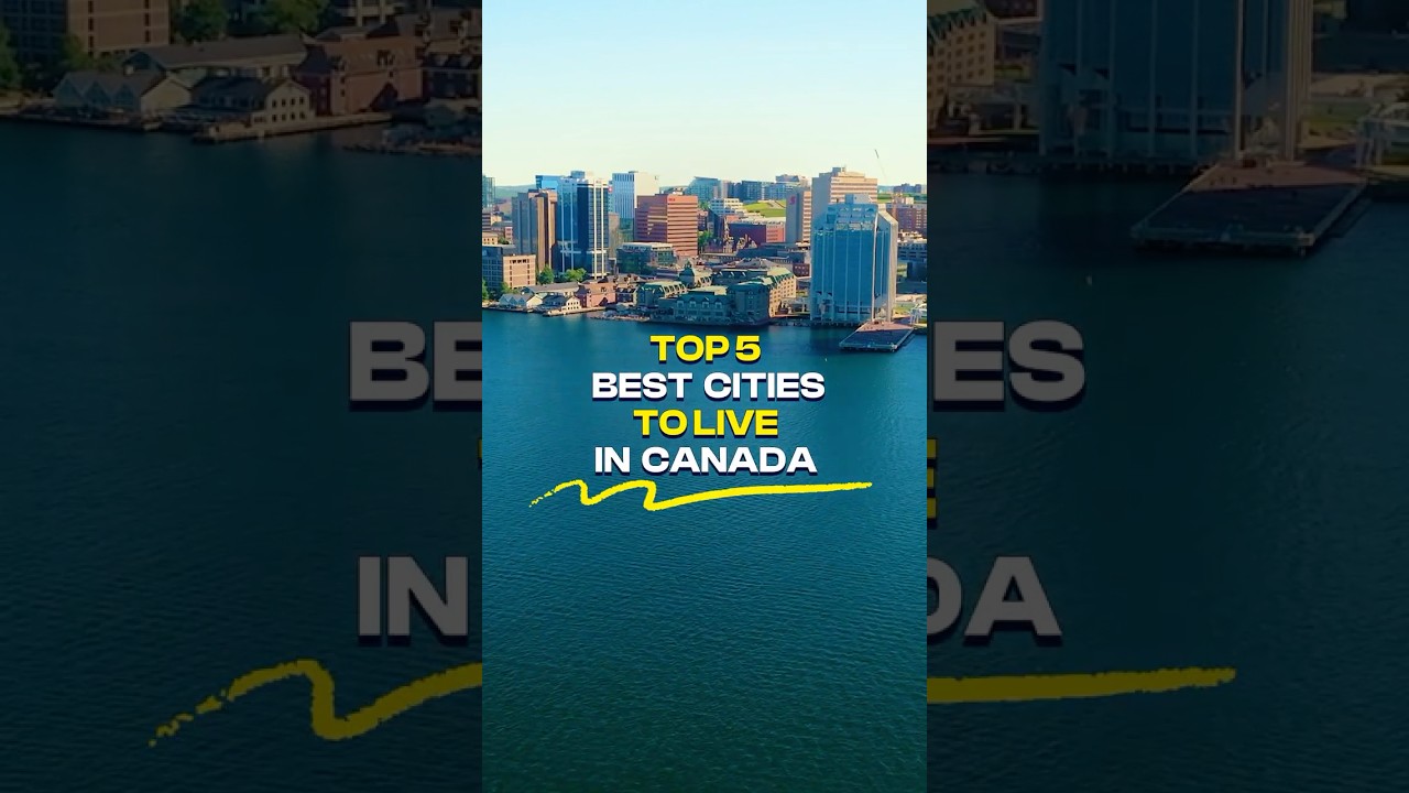 Top 5 Best Cities to Live in Canada