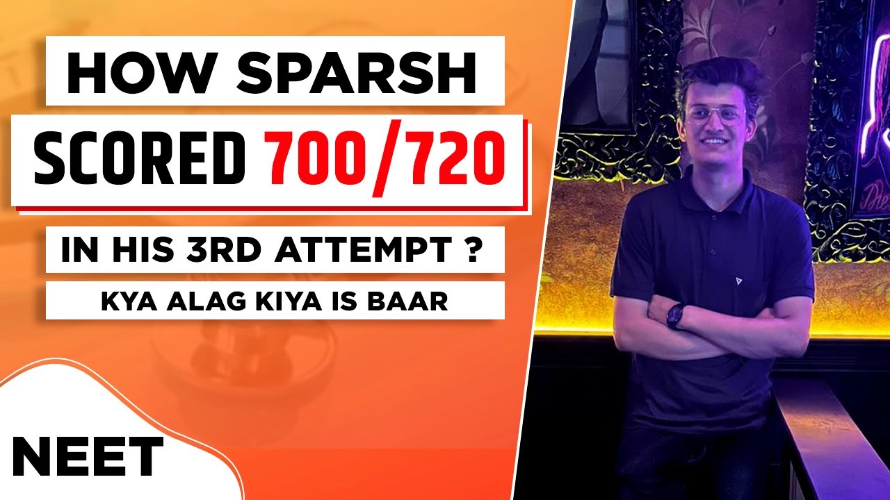 Dropper to Topper - How Sparsh scored 700/720 in NEET 2021 in his 3rd attempt || Motivational Story