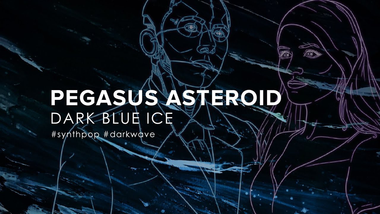 Pegasus Asteroid - Dark Blue Ice (2022) [Synthpop / Darkwave]