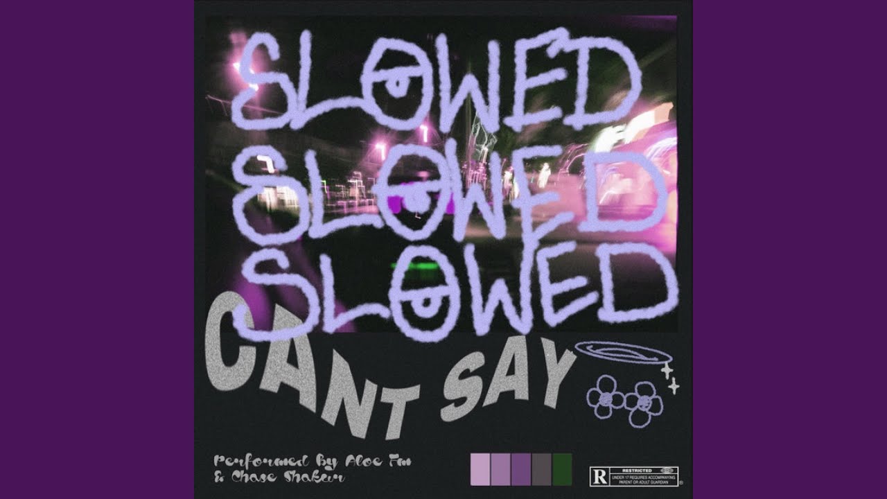 CANT SAY (SLOWED)