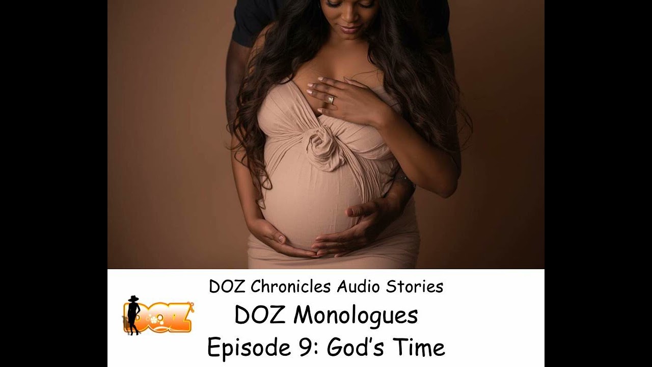 DOZ Monologues Episode 9: God's Time