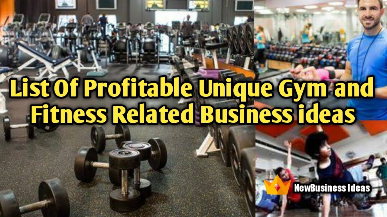 List Of Profitable Unique Gym and Fitness Related Business ideas