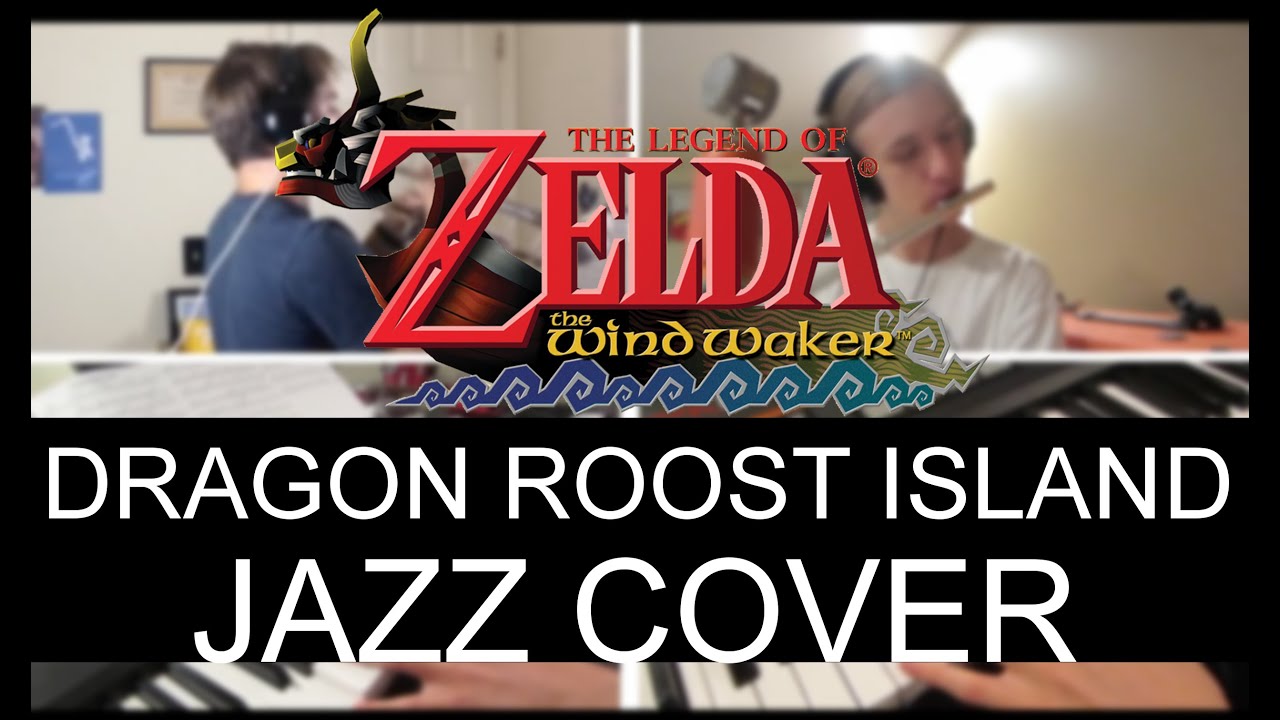 The Legend of Zelda - The Wind Waker: Dragon Roost Island - Jazz Cover ft. Tyler N Jazz