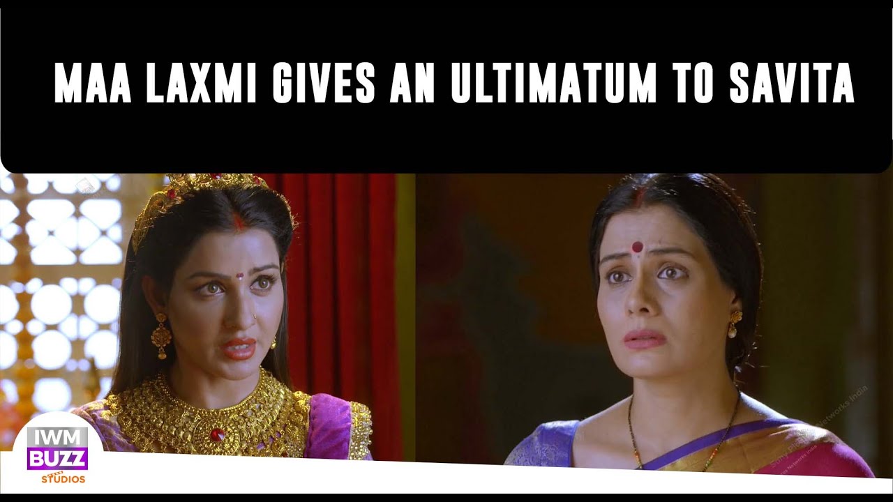 Shubh Laabh Update: Maa Laxmi gives an ultimatum to Savita
