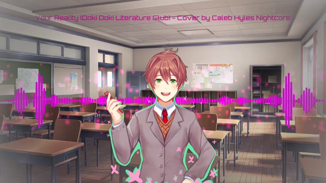 [Caleb Hyles - Your Reality Doki Doki Literature Club] [Cover Nightcore]