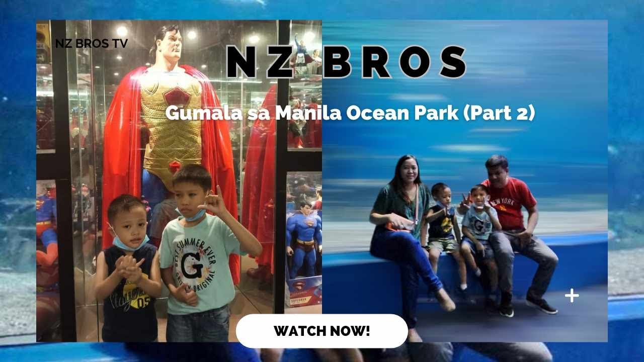 NZ Bros Gumala sa Manila Ocean Park (Part 2)