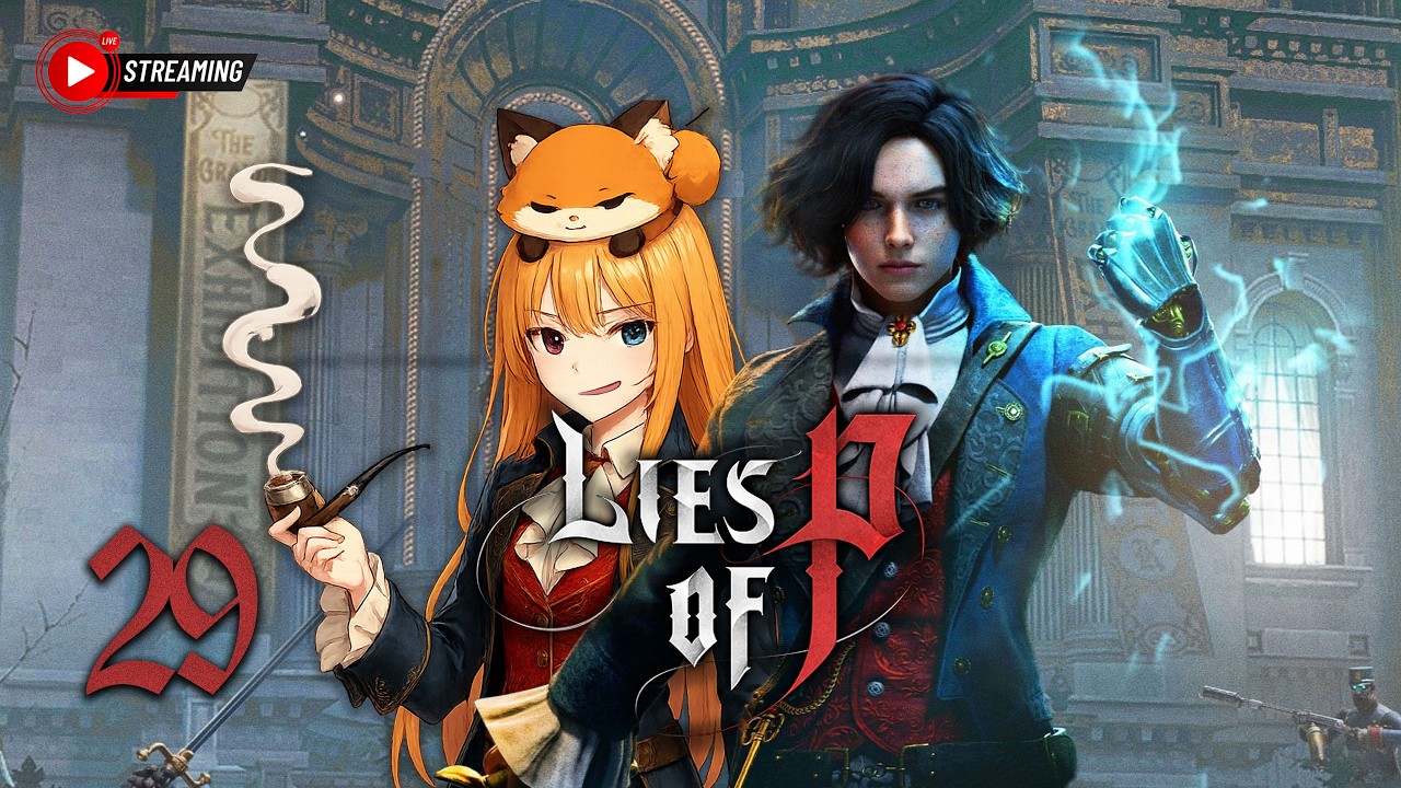 🟠LIVE [เกมเนื้อเรื่อง] : Lies of P : Tip Top ทิปทอป EP.29