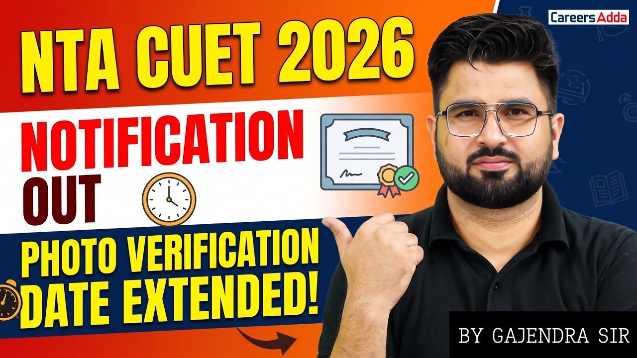 Latest Update CUET 2026 🚨 Notification Out | Photo Verification & Certificate Date Extended 🔥