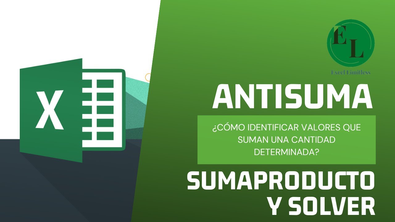 ANTISUMA: VALORES QUE SUMAN CIERTA CANTIDAD #EXCELSINLIMITES