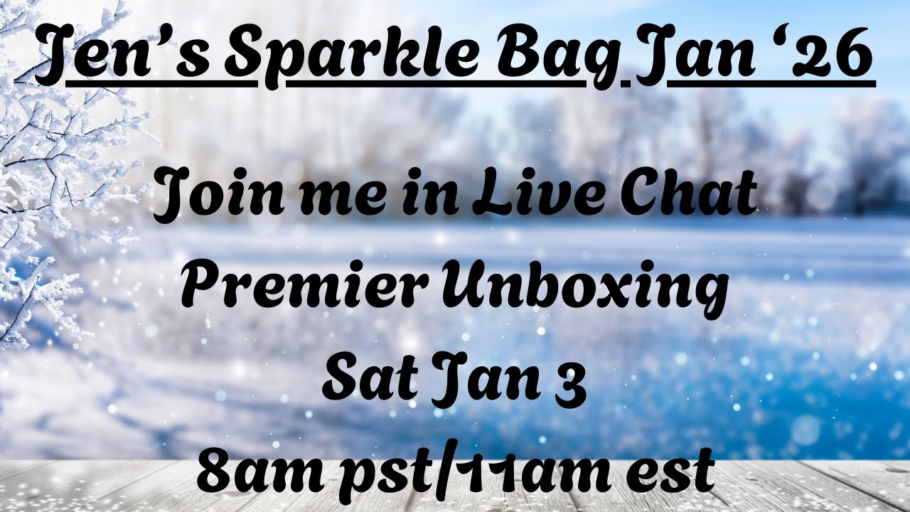 Jen's Sparkle Bag Premier - Jan '26 LIVE CHAT