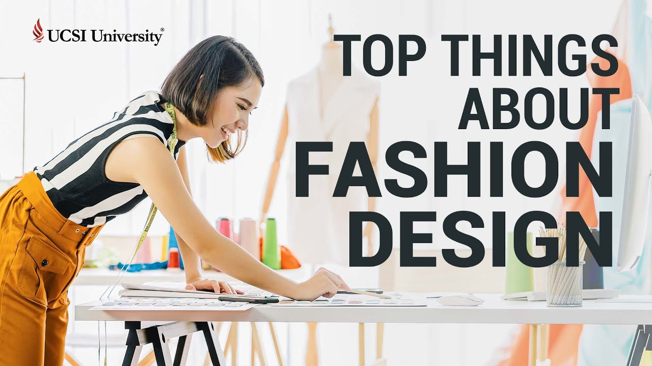 Fashion Design – Top Things You Should Know