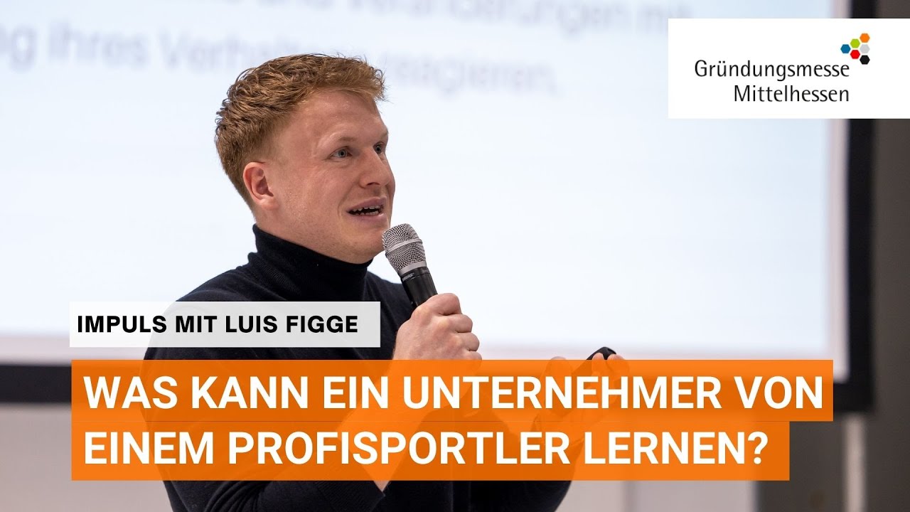 Was kann ein Unternehmer von einem Profisportler lernen - Gründungsmesse Mittelhessen 2025