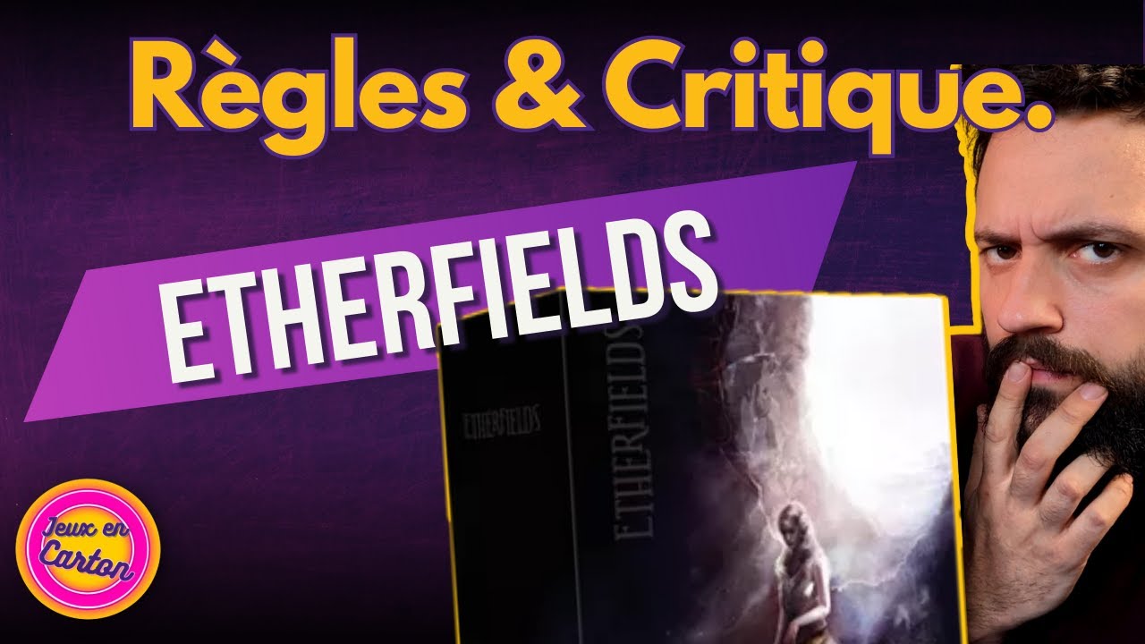 ETHERFIELDS | Règles & Review | Jeux en Carton