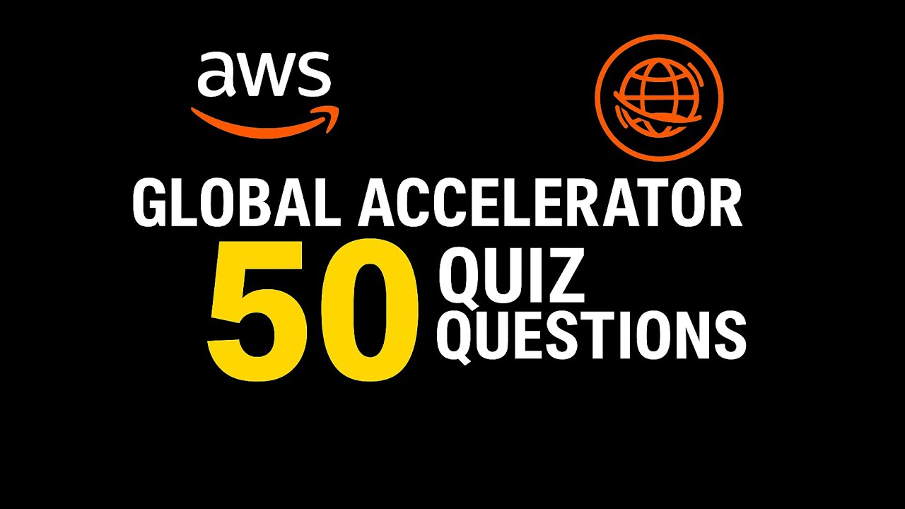 Learn AWS Global Accelerator | Quiz | 50 Questions on Network Performance & Routing