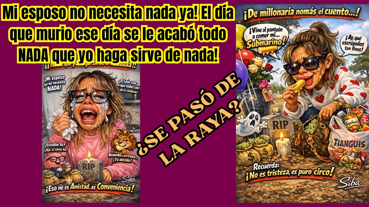 Sinceridad o frialdad Mi esposo no necesita nada ya el día que murió ese día se le acabó todo