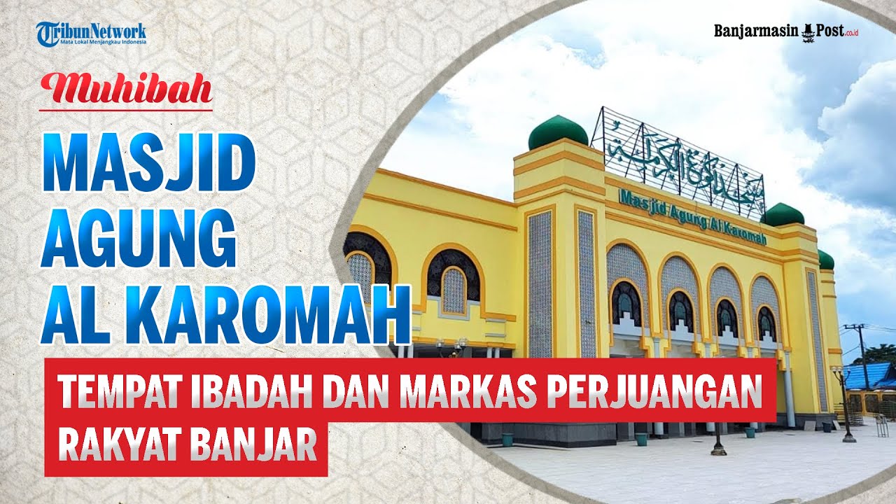 Masjid Agung Al Karomah Pernah Hancur Diserbu Belanda, Saksi Sejarah Islam di Martapura