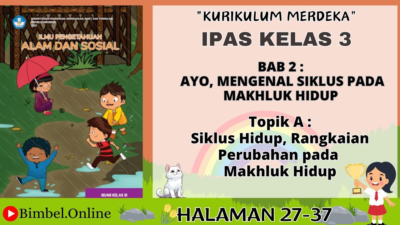 IPAS Kelas 3 Bab 2 Topik A - Siklus Hidup pada Makhluk Hidup - Halaman 27-37 Kurikulum Merdeka