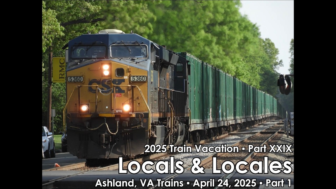 Locals & Locales - 2025 Train Vacation Part 29 - Ashland, VA, April 24th, 2025 - Part 1