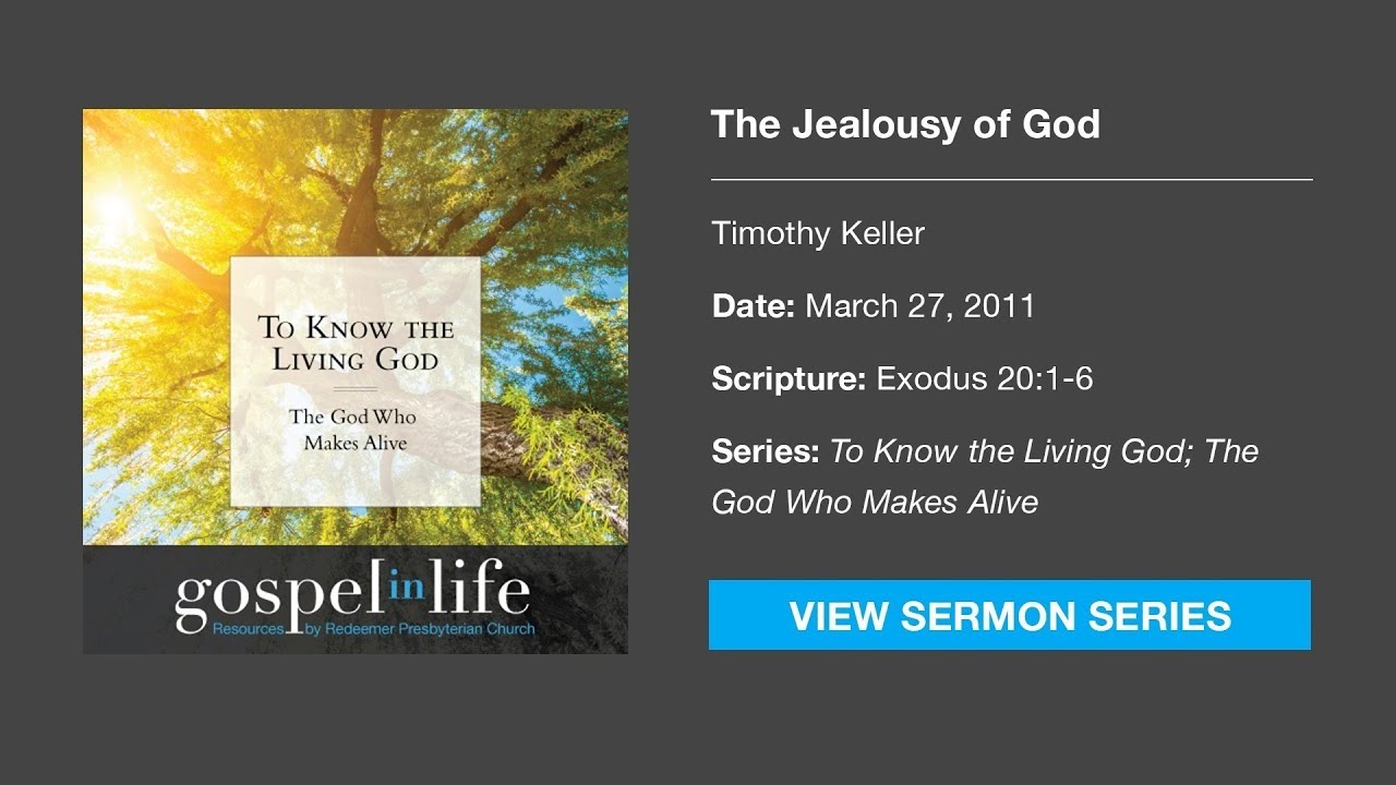 The Jealousy of God – Timothy Keller [Sermon]