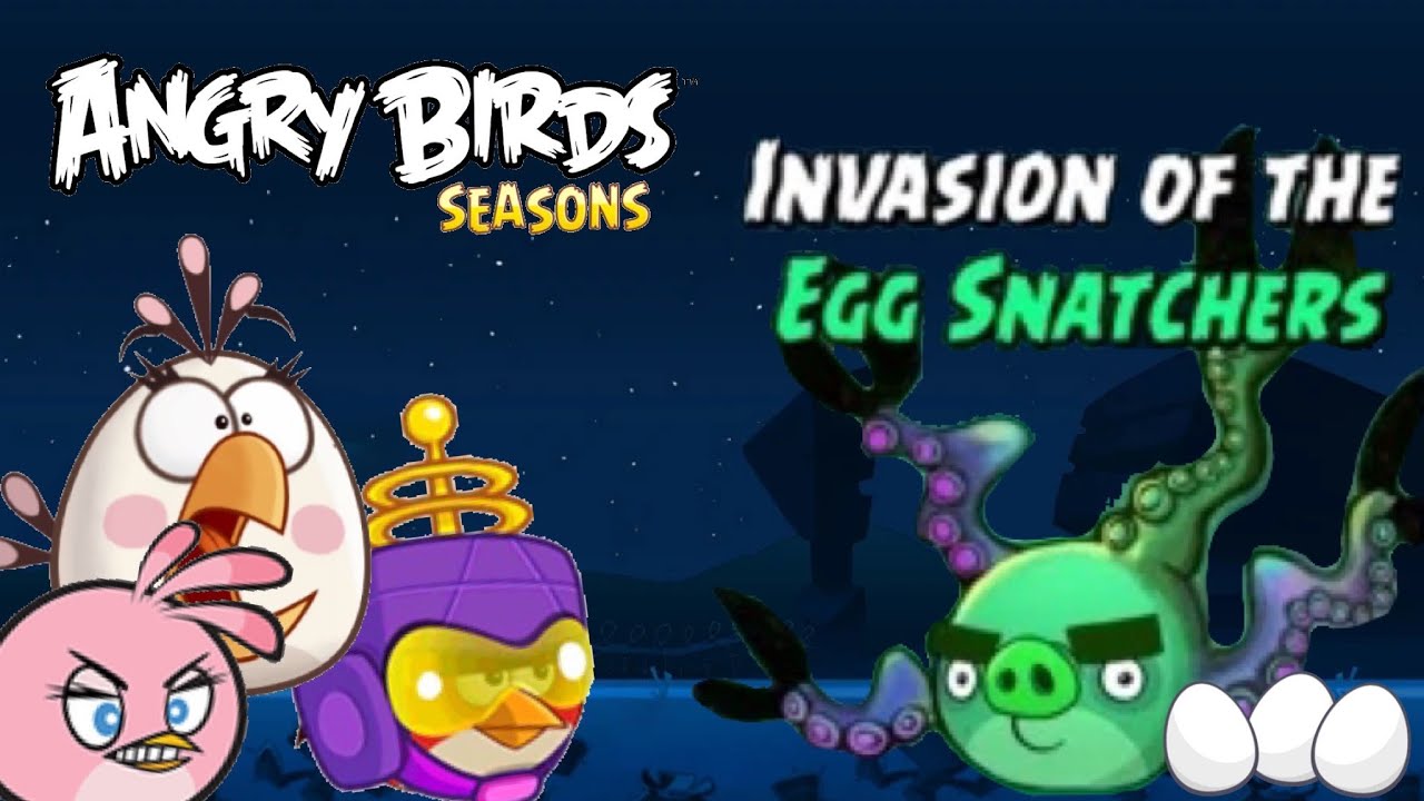 Angry Birds Seasons | Invasion of the Egg Snatchers - All Levels