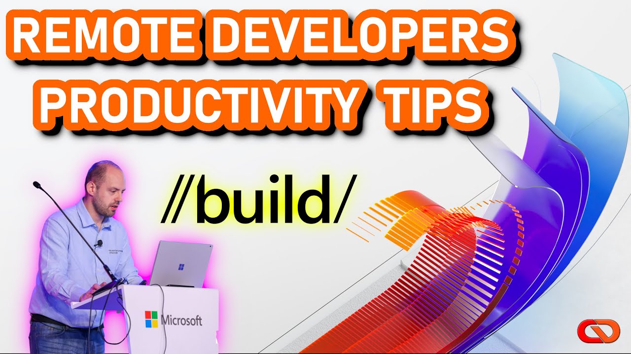 How to WORK from HOME for Software Developers - Microsoft BUILD 2020