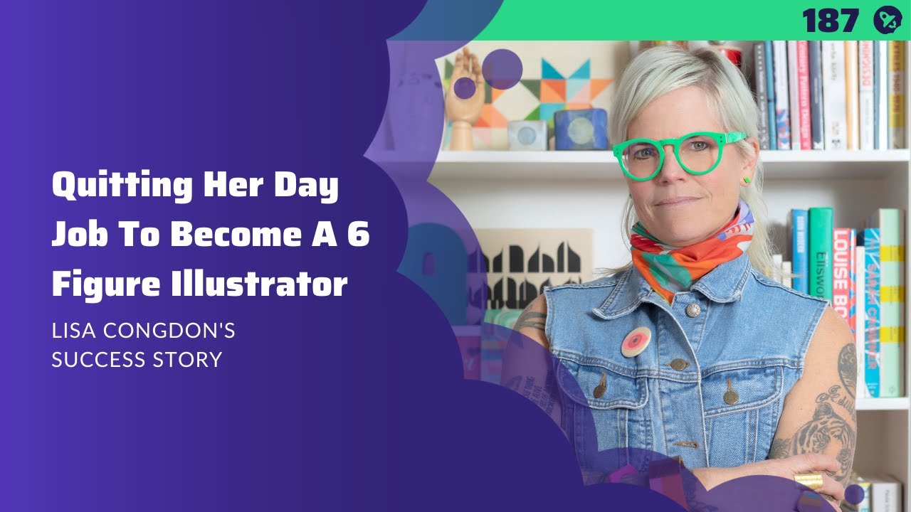 #187: Quitting Her Day Job To Become A 6 Figure Illustrator | Lisa Congdon's Success Story