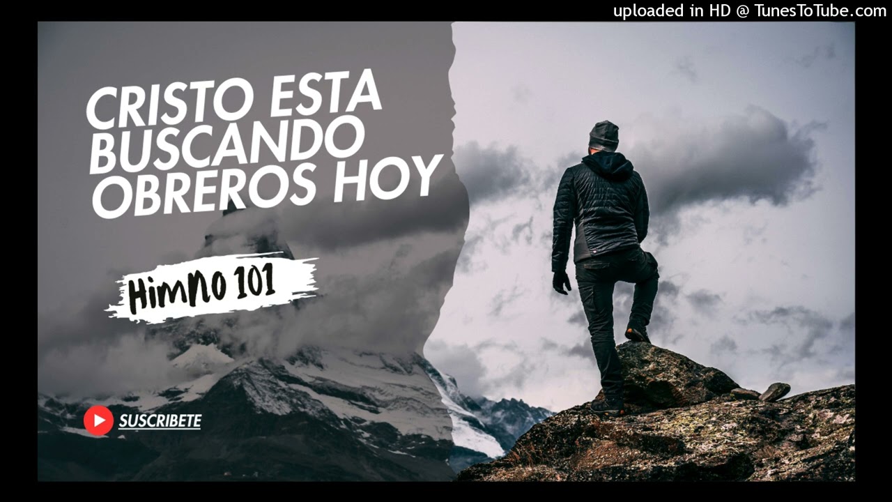 101- CRISTO ESTA BUSCANDO OBREROS