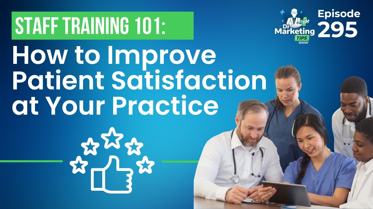 Staff Training 101: How to Improve Patient Satisfaction at Your Practice