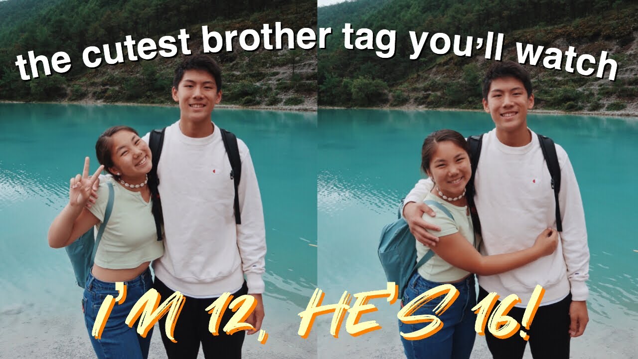 the cutest brother tag you’ll ever watch (no joke)