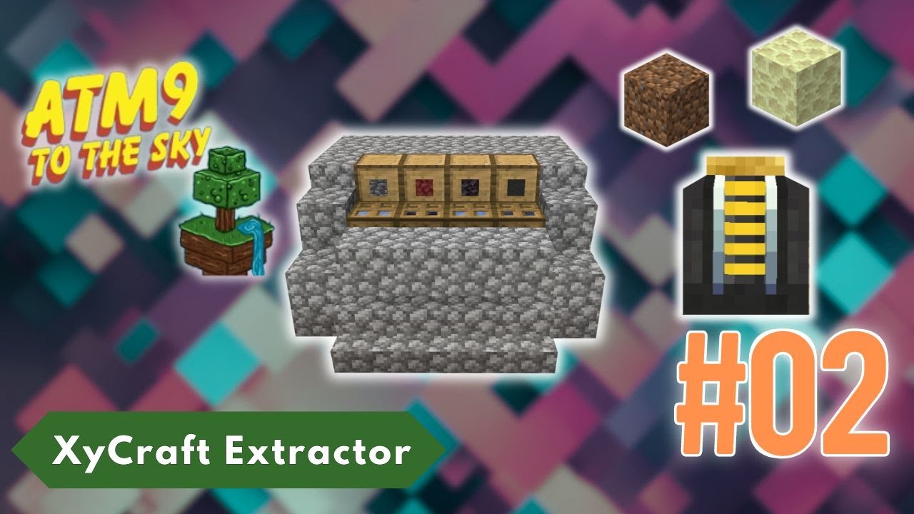 EXTRACTOR do XYCRAFT e IGNEOUS EXTRUDER- Minecraft All The Mods 9 To the sky (AMT 9) #02