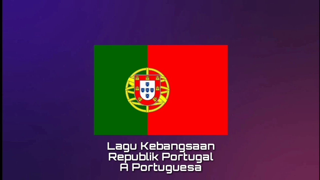 Lagu Kebangsaan PORTUGAL - A Portuguesa