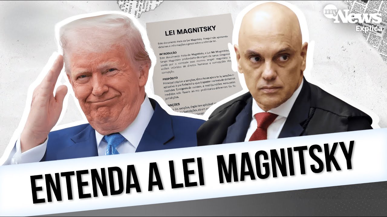 TRUMP PUNE ALEXANDRE DE MORAES: ENTENDA O QUE É A LEI MAGNITSKY