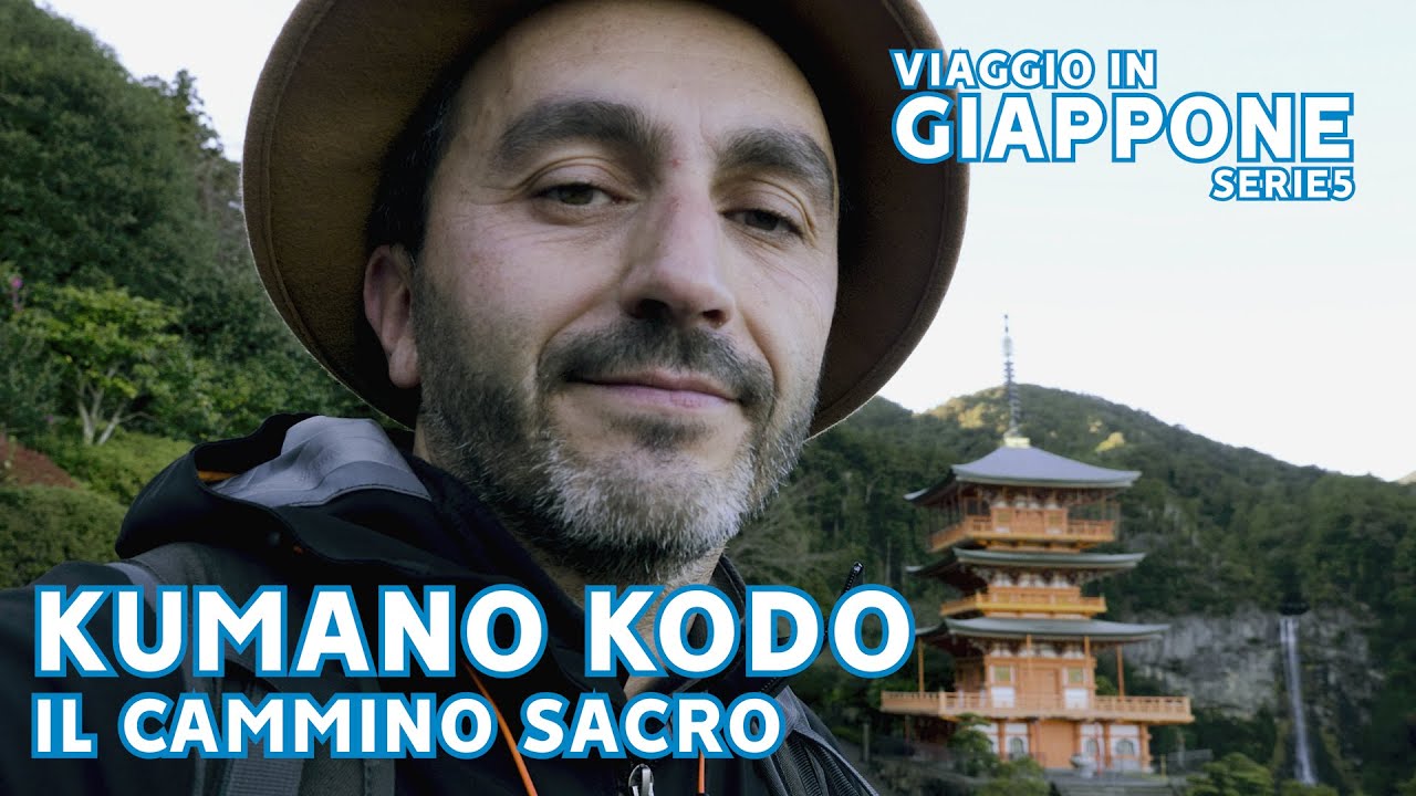 KUMANO KODO: il CAMMINO SACRO - VIAGGIO in GIAPPONE - serie 5
