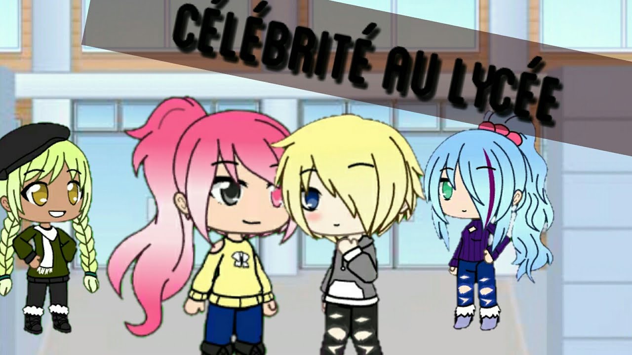 (2/2) UNE CÉLÉBRITÉ AU LYCÉE || gacha life mini film