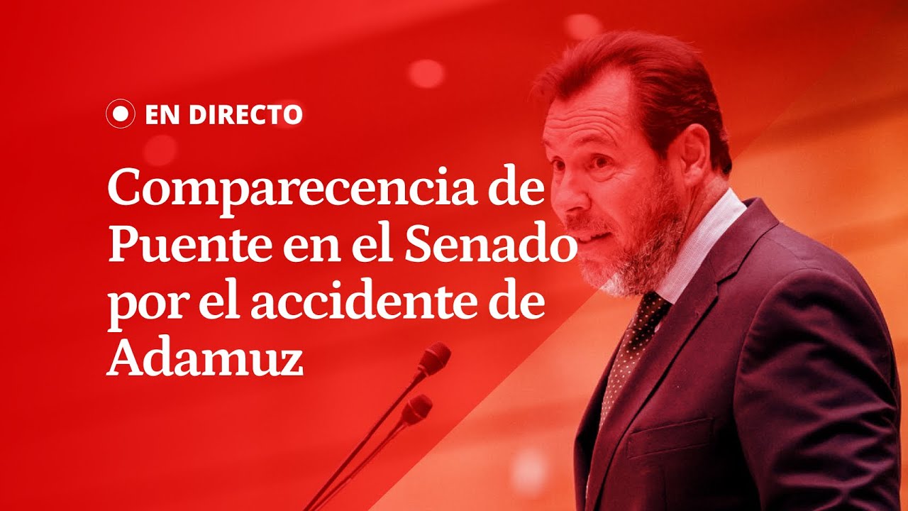 EN DIRECTO | Óscar Puente comparece en el SENADO por el accidente ferroviario de ADAMUZ y Rodalies