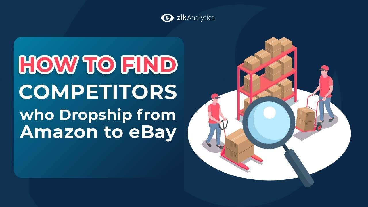 L5: Amazon Competitor Analysis To Find Top Products To Dropship on eBay | eBay Competitor Research