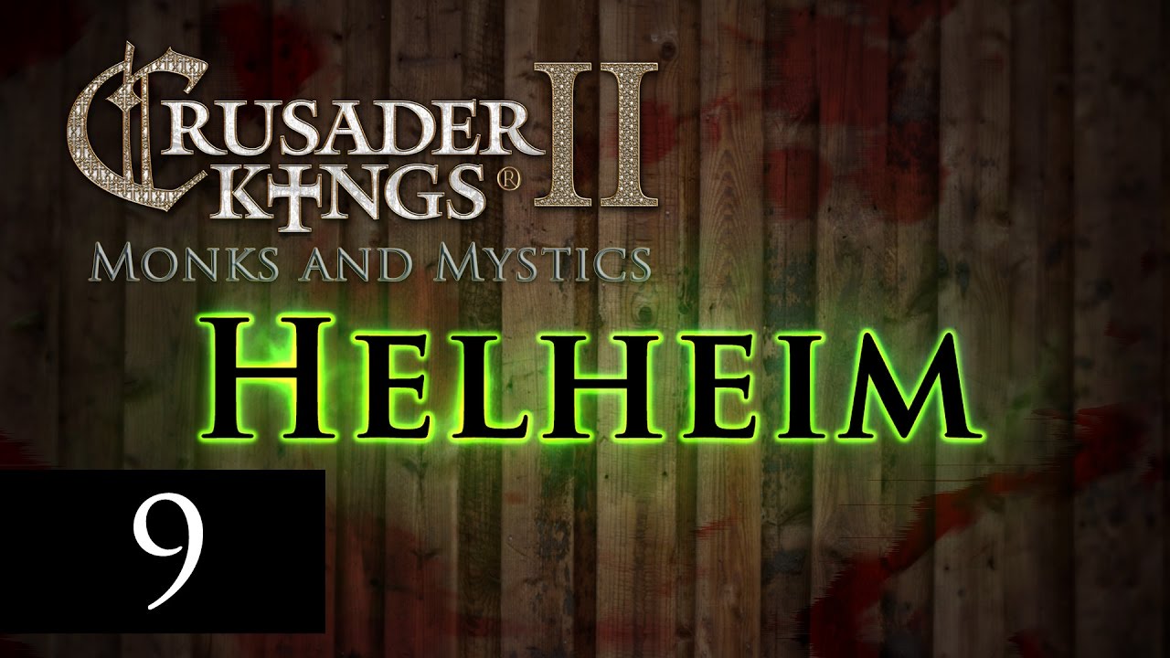 Let’s Play Crusader Kings 2: Monks and Mystics - The Fellowship of Hel Episode 9