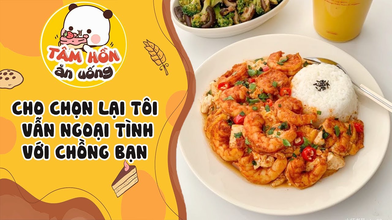 Tâm sự số 954 ✨ CHO CHỌN LẠI TÔI VẪN NGOẠI TÌNH VỚI CHỒNG BẠN ✨ Tâm Hồn Ăn Uống