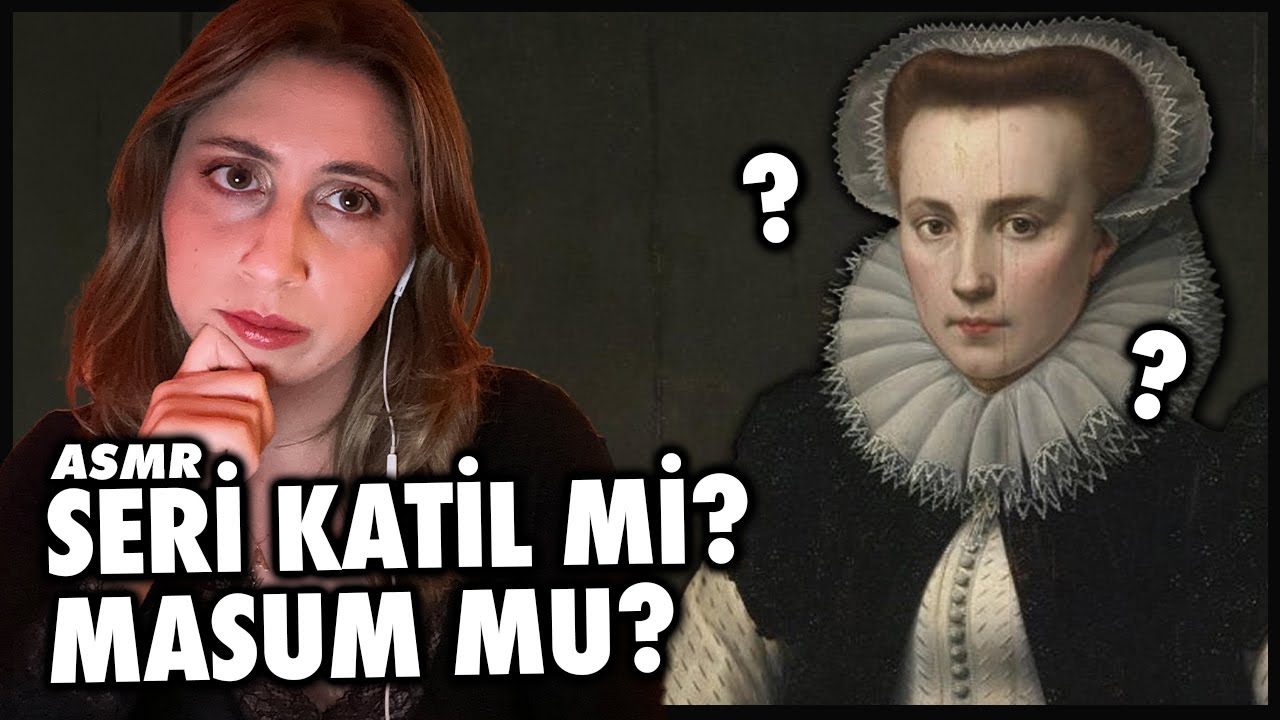 Elizabeth Bathory Gerçekten Suçlu Mu? | ASMR TARİH | Softspoken