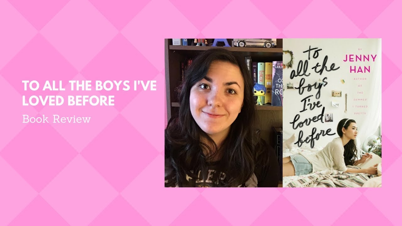 Book Review: To All the Boys I’ve Loved Before